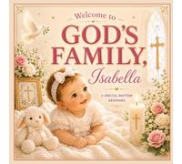 Welcome to God's Family, Isabella | Personalized Baptism Gift Book: Catholic or Christian Keepsake for Baptism, Christening or Dedication (Three Hearts Personalized Baby Names (Isabella))