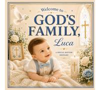 Welcome to God's Family, Luca: A Personalized Catholic or Christian Baptism Keepsake Celebrating Faith, Family, Love, and God's Blessings (Three Hearts Personalized Baby Book Series (LUCA))