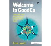 Welcome to GoodCo: Using the Tools of Business to Create Public Good