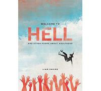 Welcome To Hell: (And Other Poems About Adulthood)