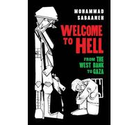 Welcome to Hell: From the West Bank to Gaza (Palestine Will Be Free)