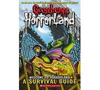 Welcome to Horrorland: A Survival Guide (Goosebumps Horrorland)