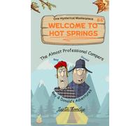 WELCOME TO HOT SPRINGS: The Almost Professional Campers/ funny camping stories / Great humor for all ages