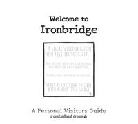 Welcome to Ironbridge: A Fun DIY Visitors Guide