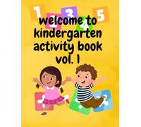 Welcome to kindergarten activity book: vol 1