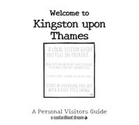 Welcome to Kingston upon Thames: A Fun DIY Visitors Guide