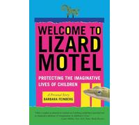 Welcome to Lizard Motel: Protecting the Imaginative Lives of Children