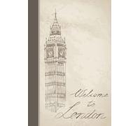 Welcome to London Journal Notebook: Blank lined 120 page 6 x 9 Notebook for school, work, journaling, or other