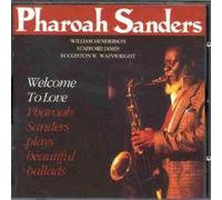 Welcome To Love by PHAROAH SANDERS QUARTET