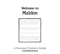 Welcome to Maldon: A Fun DIY Visitors Guide (Welcome to... DIY Visitors Guides)