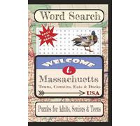 Welcome to Massachusetts Towns, Counties, Eats & Ducks Word Search Puzzle Book: Word searches with easy-to-read print about United States Cities & ... Towns & Culture Word Search Puzzle Books)
