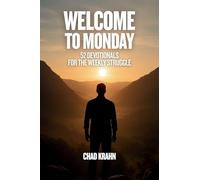 Welcome to Monday: 52 Devotionals for the Weekly Struggle
