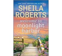 Welcome to Moonlight Harbor: 1 (Moonlight Harbor Novel)