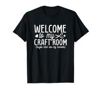 Welcome to My Craft Room no,You Can't use My Scissors T-Shirt