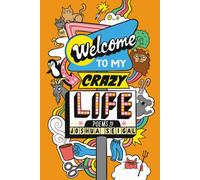 Welcome to My Crazy Life : Poems by the winner of the Laugh Out Loud Award