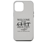 Welcome to My Cult Bridal Party Funny Bridesmaid Squad Case for iPhone 12 Pro Max