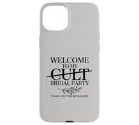 Welcome to My Cult Bridal Party Funny Bridesmaid Squad Case for iPhone 15 Plus