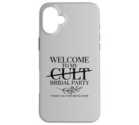 Welcome to My Cult Bridal Party Funny Bridesmaid Squad Case for iPhone 16 Plus
