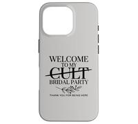 Welcome to My Cult Bridal Party Funny Bridesmaid Squad Case for iPhone 16 Pro