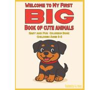 Welcome to My First Big Book of Cute Animals: Easy and Fun Coloring Book Children Ages 2-5