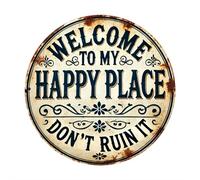 Welcome To My Happy Place Don't Ruin It 1 Tin Sign, 7.8x7.8inch Vintage Round Metal Sign Home Decor for Home, Bathroom, Garden, Farm, Bathroom, Bedroom, Bar, Cafe Wall Decoration