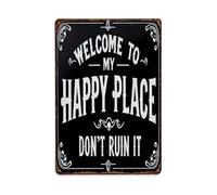 Welcome to My Happy Place Don't Ruin It- Metal Tin Sign Vintage Garden Bedroom Cafe Bar Man Cave Home Wall Decor Metal Poster 8x12 in