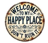 Welcome to My Happy Place Don't Ruin It Vintage Metal Sign Funny Round Aluminum Plaques for Front Door Bedrooms Kitchens Dining Rooms Bar Cafe Office Club Yard Wall Decor 8x8 Inch