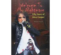 Welcome To My Nightmare: Fifty Years of Alice Cooper