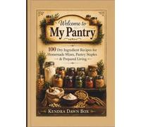 Welcome to My Pantry: A Vintage Grandmother's Guide to Dry Ingredient Homemade Staples