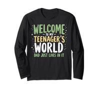 Welcome to My Teenager's World Dad Just Lives in It Teen Dad Long Sleeve T-Shirt