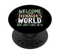 Welcome to My Teenager's World Dad Just Lives in It Teen Dad PopSockets Adhesive PopGrip