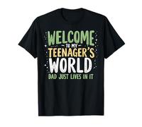 Welcome to My Teenager's World Dad Just Lives in It Teen Dad T-Shirt