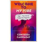 Welcome To My Vibe: Oops... My Trauma Made Me Magnetic