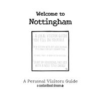 Welcome to Nottingham: A Fun DIY Visitors Guide (Welcome to... DIY Visitors Guides)