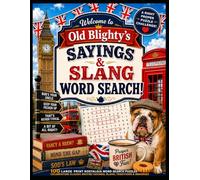 Welcome to Old Blighty's Sayings & Slang Word Search: 100 Large Print Nostalgia Word Search Puzzles Celebrating Classic British Sayings, Slang, Traditions & Memories