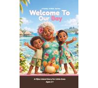 Welcome To Our Bay: A Fijian Island Story for Little Ones, Ages 2-7 (A Samy & Bela Series)