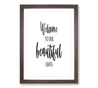 Welcome to Our Beautiful Chaos Typography Framed Print | A2 Walnut Framed Wall Art | Ready to Hang | Modern Positive Affirmations Picture | Living Room Bedroom Lounge Office