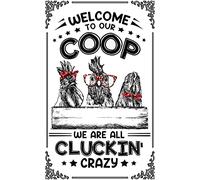 Welcome to Our Chicken Coop, We are All Cluckin Crazy Chicken Coop Decor Vintage Metal Tin Sign Vintage Sign Home Coffee Wall Decor 12x8 Inch
