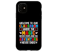 Welcome To Our Classroom Where The Magic Never Stops Kids Case for iPhone 11