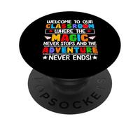 Welcome To Our Classroom Where The Magic Never Stops Kids PopSockets Adhesive PopGrip