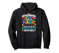 Welcome To Our Classroom Where The Magic Never Stops Pullover Hoodie