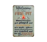 Welcome to Our Fire Pit Where Music Gets Played and Memorie Vintage Poster Tin Sign Bathroom Home Garden Retro Store 8X12 Inch Retro Look Metal Poster Sign for Home Farm Garage Wall Decor