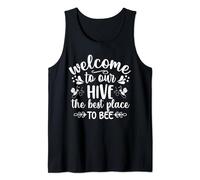 Welcome To Our Hive The Best Place To Bee Tank Top