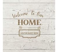 Welcome To Our Home: Visitor Guest Book Wooden Rustic Theme | for for AirBnb, hotel, holiday guesthouse, hostel, vacation house, rental home, guest ... lodge, | size 8.5x8.5 inches (120 pages)