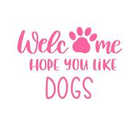 Welcome to Our homewelcome we Hope You Like Dog Wall Decals Paster Paper 30x71.9cm Window Decals Pink