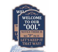 Welcome To Our "OOL" Notice There Is No "P" In It Let's Keep It That Way ! Signs Pool Funny Warning Safety 14" x 10" Metal Rust Aluminum Waterproof Easy Mounting Outdoor Use 2 Pack