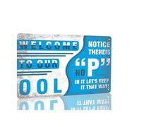 Welcome to Our Pool Sign W/Drill Holes Ool - Notice There Is No P in It, Let's Keep It That Way Decorations Outdoor Wall Décor Swimming House Decor 8x12 Inch