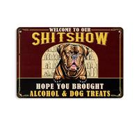 WELCOME TO OUR SHITSHOW HOUPE YOU BROUGHT DOG TREATS Dogue De Bordeaux funny dog sign personalized dog name yard Sign home decor 8 x 12 Inch
