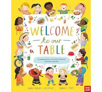 Welcome to Our Table: A Celebration of What Children Eat Everywhere: (Welcome to Our...)