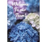 Welcome to our Team! Hydrangeas Notebook 8.5" x 11" 100 blank college ruled pages: Great gift for new teammate, employee, boss
